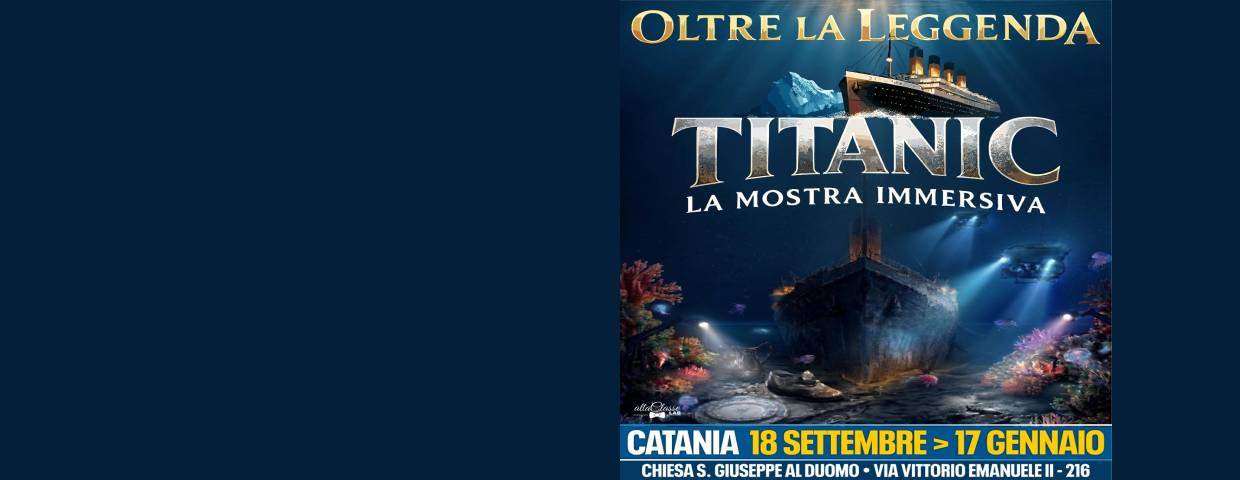 Titanic, La Mostra Immersiva (Oltre la Leggenda)